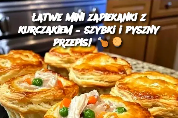 Łatwe mini zapiekanki z kurczakiem – szybki i pyszny przepis!