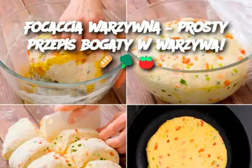 Focaccia warzywna – prosty przepis bogaty w warzywa!