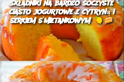 Składniki na bardzo soczyste ciasto jogurtowe z cytryną i serkiem śmietankowym