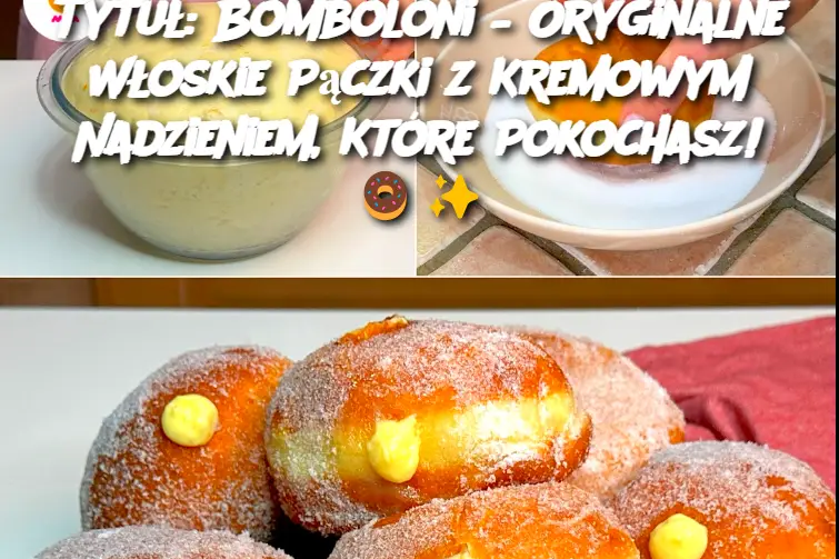 Tytuł: Bomboloni – Oryginalne Włoskie Pączki z Kremowym Nadzieniem, Które Pokochasz!