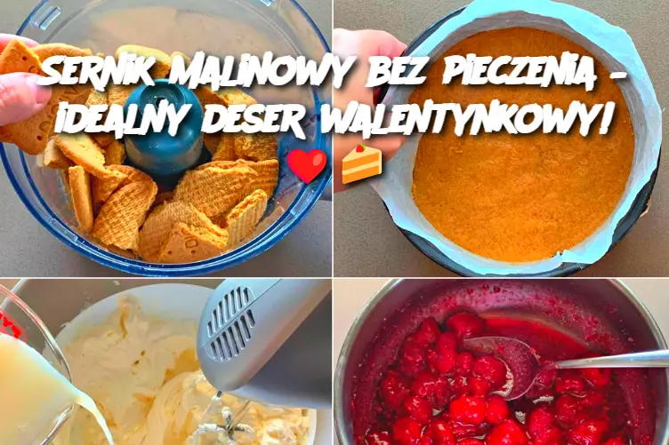 Sernik malinowy bez pieczenia – idealny deser walentynkowy!