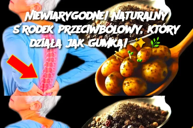 Niewiarygodne! Naturalny środek przeciwbólowy, który działa jak gumka!