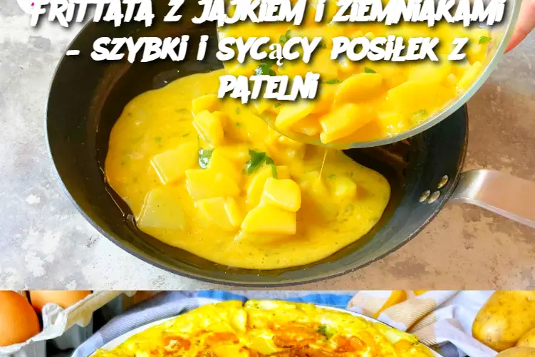 Frittata z jajkiem i ziemniakami – szybki i sycący posiłek z patelni