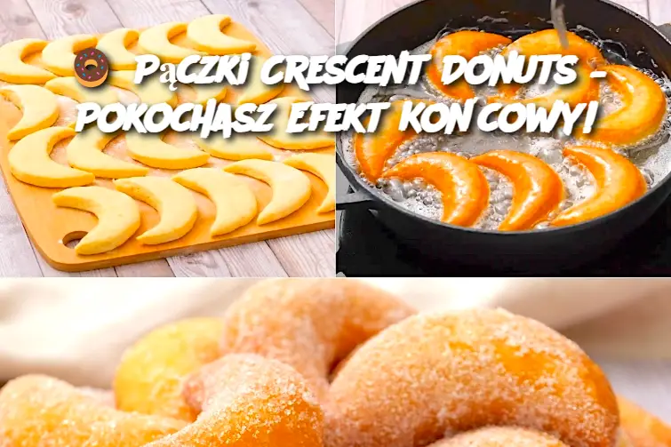 Pączki Crescent Donuts – Pokochasz Efekt Końcowy!