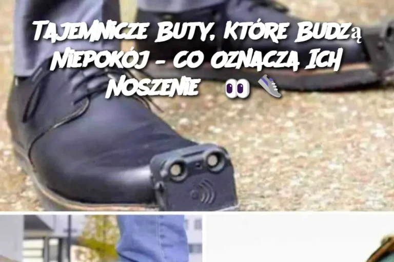 Tajemnicze Buty, Które Budzą Niepokój – Co Oznacza Ich Noszenie?