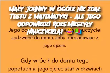 Mały Johnny w Ogóle Nie Zdał Testu z Matematyki – Ale Jego Odpowiedzi Rozśmieszyły Nauczyciela!