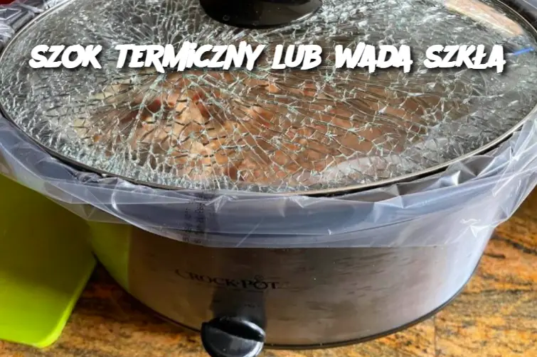 szok termiczny lub wada szkła