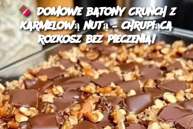 Domowe batony Crunch z karmelową nutą – chrupiąca rozkosz bez pieczenia!