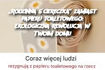 „Rodzinna ściereczka” zamiast papieru toaletowego: Ekologiczna rewolucja w Twoim domu
