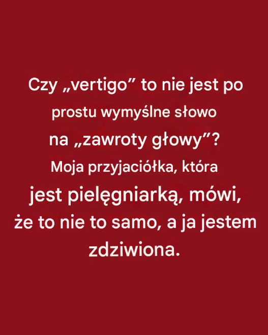 Vertigo a zwykłe zawroty głowy – czy to naprawdę to samo? Wyjaśnienie bez medycznego żargonu
