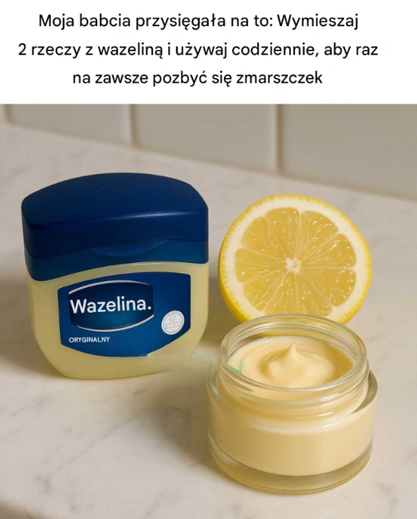 Moja babcia przysięgała na to: Wymieszaj 2 rzeczy z wazeliną i używaj codziennie, aby raz na zawsze pozbyć się zmarszczek