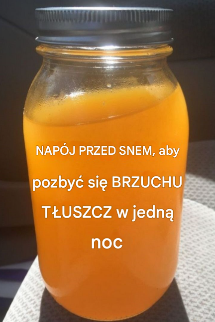 NAPÓJ PRZED SNEM, ABY POZBYĆ SIĘ BRZUCHA – TŁUSZCZ W JEDNĄ NOC? Oto cała prawda i przepis!