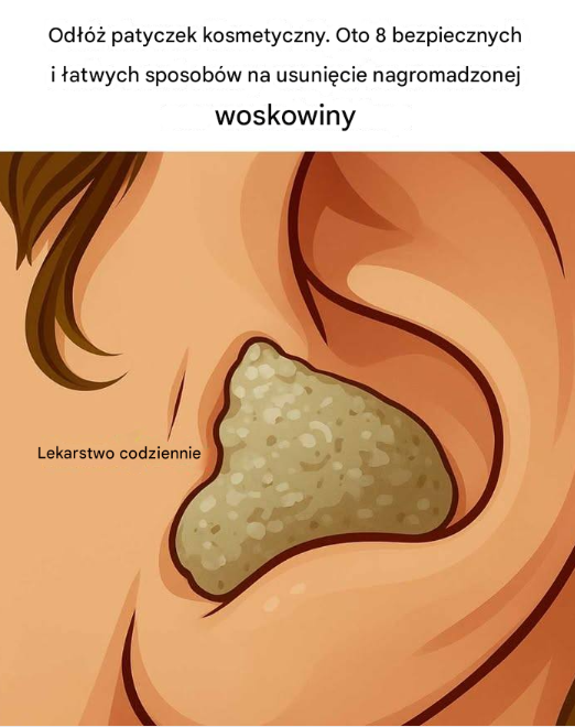 Odłóż patyczek kosmetyczny. Oto 8 bezpiecznych i łatwych sposobów na usunięcie nagromadzonej woskowiny