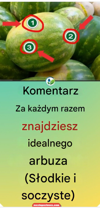 Proste i skuteczne wskazówki, jak wybrać idealnego, słodkiego i soczystego arbuza