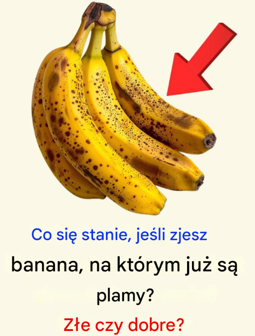 Co się stanie, jeśli zjesz banana, na którym są już plamy? Złe czy dobre?