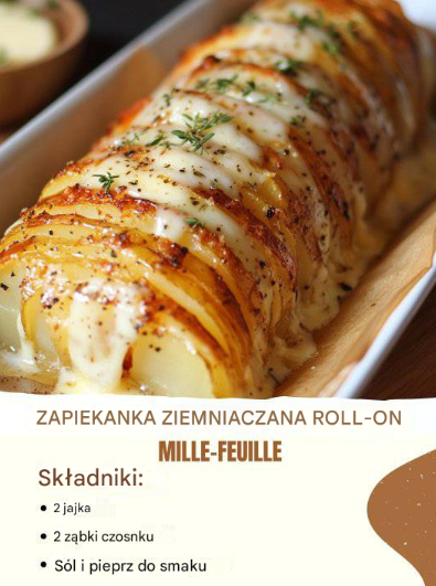 Zapiekanka ziemniaczana mille-feuille — efektowna warstwowa uczta z prostych składników