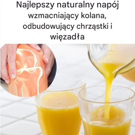 Najlepszy naturalny napój wzmacniający kolana, odbudowujący chrząstki i więzadła