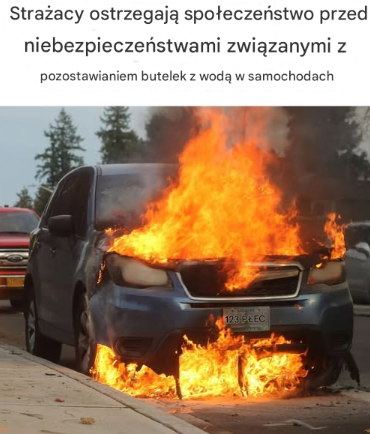 Strażacy ostrzegają społeczeństwo przed niebezpieczeństwami związanymi z pozostawianiem butelek z wodą w samochodach