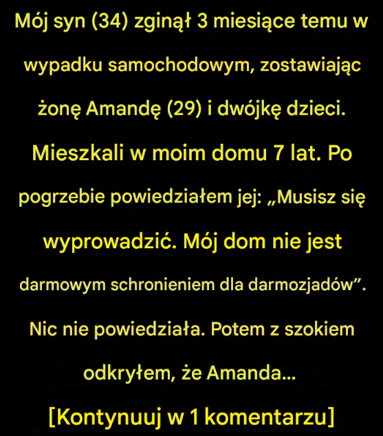Wyrzuciłam synową i wnuki po śmierci mojego syna. Mój dom nie jest darmowym hotelem.